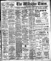 Wiltshire Times and Trowbridge Advertiser Saturday 16 November 1912 Page 1