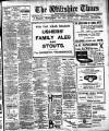 Wiltshire Times and Trowbridge Advertiser Saturday 07 December 1912 Page 1