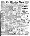 Wiltshire Times and Trowbridge Advertiser Saturday 21 June 1913 Page 1