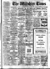 Wiltshire Times and Trowbridge Advertiser Saturday 08 April 1916 Page 1