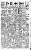 Wiltshire Times and Trowbridge Advertiser Saturday 10 September 1921 Page 1