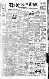 Wiltshire Times and Trowbridge Advertiser Saturday 11 July 1931 Page 1