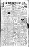 Wiltshire Times and Trowbridge Advertiser Saturday 22 May 1937 Page 1