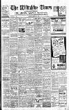 Wiltshire Times and Trowbridge Advertiser Saturday 30 July 1938 Page 1