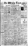 Wiltshire Times and Trowbridge Advertiser Saturday 10 September 1938 Page 1