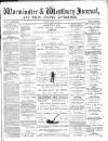 Warminster & Westbury journal, and Wilts County Advertiser Saturday 20 May 1882 Page 1