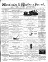 Warminster & Westbury journal, and Wilts County Advertiser Saturday 15 July 1882 Page 1