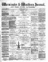 Warminster & Westbury journal, and Wilts County Advertiser Saturday 15 March 1884 Page 1