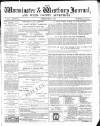 Warminster & Westbury journal, and Wilts County Advertiser Saturday 04 May 1889 Page 1