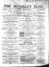 Beverley Echo Tuesday 20 January 1885 Page 1