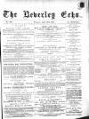 Beverley Echo Tuesday 28 April 1885 Page 1