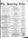 Beverley Echo Tuesday 23 June 1885 Page 1