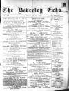 Beverley Echo Tuesday 14 July 1885 Page 1