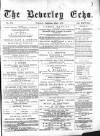 Beverley Echo Tuesday 22 September 1885 Page 1