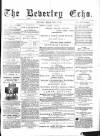 Beverley Echo Tuesday 30 March 1886 Page 1