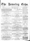 Beverley Echo Tuesday 06 April 1886 Page 1