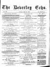 Beverley Echo Tuesday 04 May 1886 Page 1