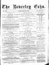 Beverley Echo Tuesday 01 June 1886 Page 1