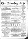Beverley Echo Tuesday 17 August 1886 Page 1