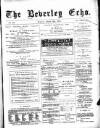 Beverley Echo Tuesday 12 March 1889 Page 1