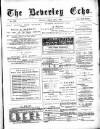 Beverley Echo Tuesday 19 March 1889 Page 1