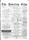 Beverley Echo Tuesday 15 August 1893 Page 1