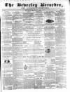 Beverley and East Riding Recorder Saturday 13 February 1858 Page 1