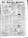 Beverley and East Riding Recorder Saturday 27 February 1858 Page 1