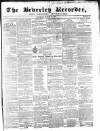Beverley and East Riding Recorder Saturday 27 March 1858 Page 1