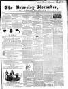 Beverley and East Riding Recorder Saturday 22 May 1858 Page 1