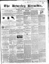 Beverley and East Riding Recorder Saturday 12 June 1858 Page 1