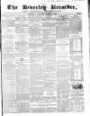 Beverley and East Riding Recorder Saturday 14 August 1858 Page 1