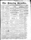 Beverley and East Riding Recorder Saturday 20 November 1858 Page 1