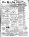 Beverley and East Riding Recorder Saturday 04 December 1858 Page 1