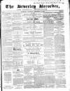 Beverley and East Riding Recorder Saturday 11 December 1858 Page 1