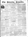 Beverley and East Riding Recorder Saturday 18 December 1858 Page 1