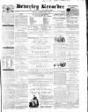 Beverley and East Riding Recorder Saturday 11 August 1860 Page 1