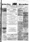 Beverley and East Riding Recorder Saturday 12 March 1864 Page 1