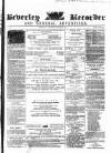 Beverley and East Riding Recorder Saturday 26 March 1864 Page 1
