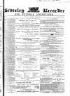 Beverley and East Riding Recorder Saturday 21 May 1864 Page 1