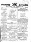 Beverley and East Riding Recorder Saturday 18 March 1865 Page 1