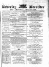Beverley and East Riding Recorder Saturday 02 December 1865 Page 1