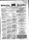 Beverley and East Riding Recorder Saturday 07 July 1866 Page 1