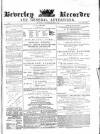 Beverley and East Riding Recorder Saturday 09 March 1867 Page 1