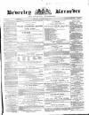 Beverley and East Riding Recorder Saturday 06 March 1869 Page 1