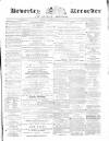 Beverley and East Riding Recorder Saturday 06 November 1869 Page 1