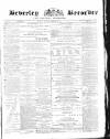 Beverley and East Riding Recorder Saturday 19 February 1870 Page 1