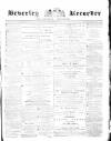 Beverley and East Riding Recorder Saturday 05 March 1870 Page 1