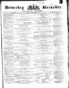 Beverley and East Riding Recorder Saturday 04 June 1870 Page 1