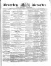 Beverley and East Riding Recorder Saturday 22 July 1871 Page 1